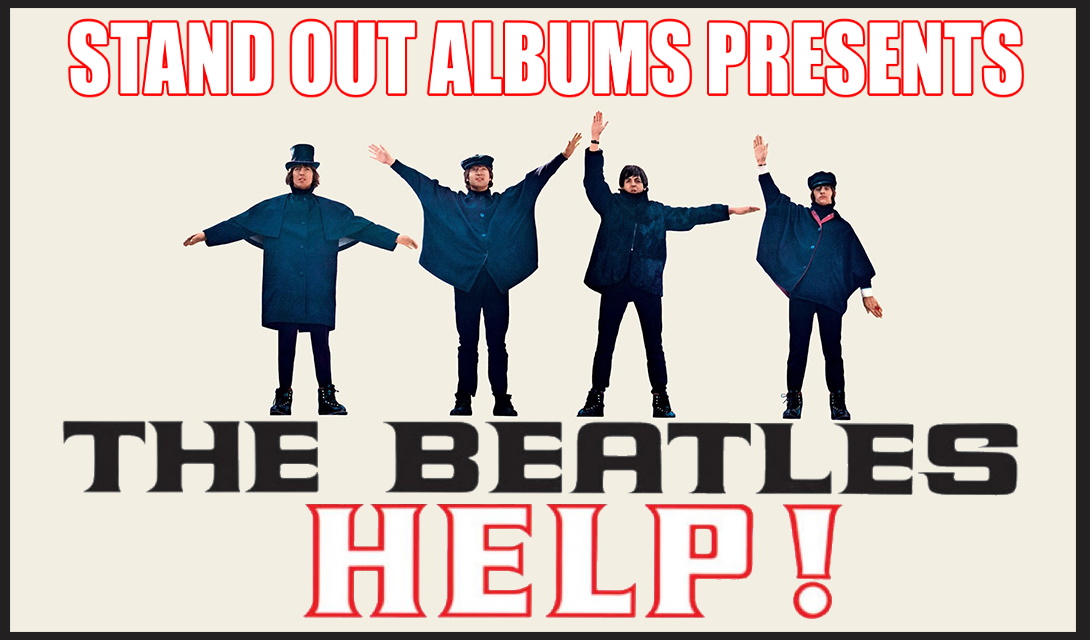 Stand Out Albums: The Beatles ‘Help!’ (1965) – Late to the Game Blog